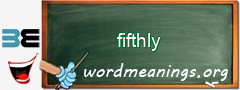 WordMeaning blackboard for fifthly